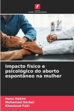 Impacto f�sico e psicol�gico do aborto espont�neo na mulher