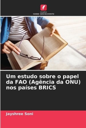 Um estudo sobre o papel da FAO (Agência da ONU) nos países BRICS