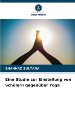 Eine Studie zur Einstellung von Schülern gegenüber Yoga