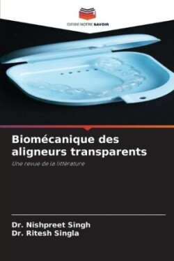 Biomécanique des aligneurs transparents