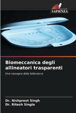 Biomeccanica degli allineatori trasparenti