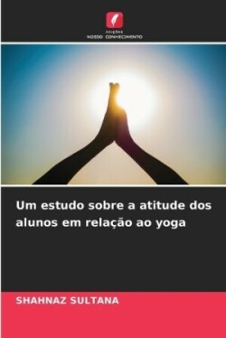 Um estudo sobre a atitude dos alunos em relação ao yoga