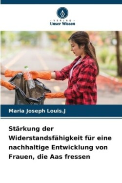 Stärkung der Widerstandsfähigkeit für eine nachhaltige Entwicklung von Frauen, die Aas fressen