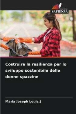 Costruire la resilienza per lo sviluppo sostenibile delle donne spazzine