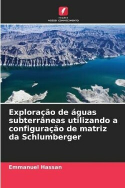 Exploração de águas subterrâneas utilizando a configuração de matriz da Schlumberger