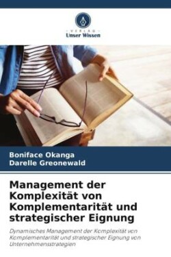 Management der Komplexität von Komplementarität und strategischer Eignung