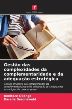 Gestão das complexidades da complementaridade e da adequação estratégica