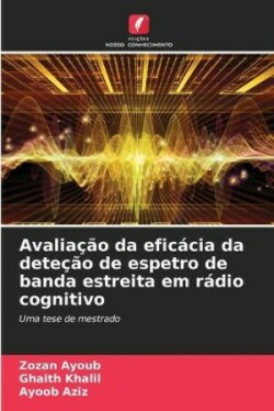 Avaliação da eficácia da deteção de espetro de banda estreita em rádio cognitivo