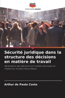 Sécurité juridique dans la structure des décisions en matière de travail