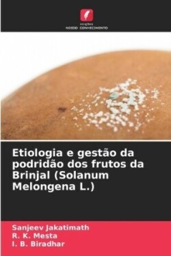 Etiologia e gestão da podridão dos frutos da Brinjal (Solanum Melongena L.)