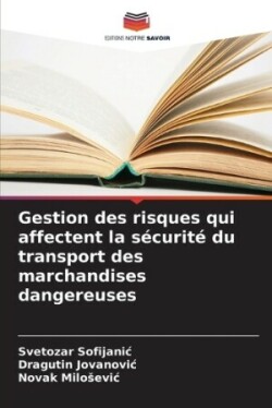 Gestion des risques qui affectent la sécurité du transport des marchandises dangereuses