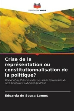 Crise de la repr�sentation ou constitutionnalisation de la politique?