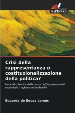 Crisi della rappresentanza o costituzionalizzazione della politica?