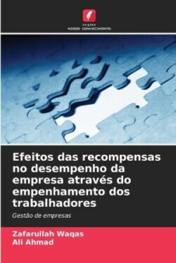 Efeitos das recompensas no desempenho da empresa através do empenhamento dos trabalhadores