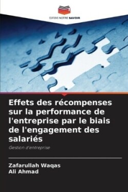 Effets des récompenses sur la performance de l'entreprise par le biais de l'engagement des salariés