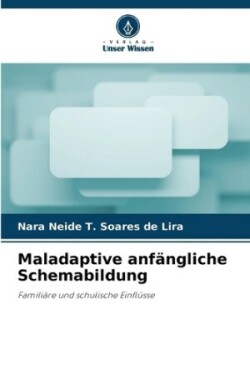 Maladaptive anfängliche Schemabildung