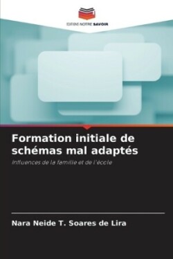 Formation initiale de schémas mal adaptés