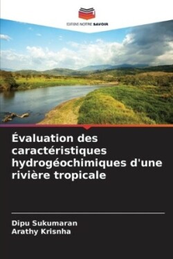 Évaluation des caractéristiques hydrogéochimiques d'une rivière tropicale