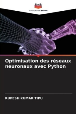 Optimisation des réseaux neuronaux avec Python