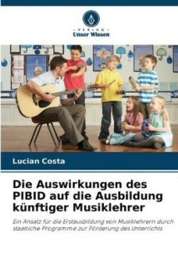 Auswirkungen des PIBID auf die Ausbildung künftiger Musiklehrer