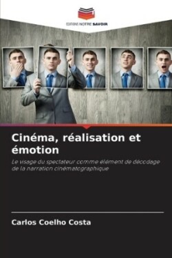 Cinéma, réalisation et émotion