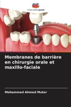 Membranes de barrière en chirurgie orale et maxillo-faciale