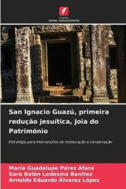 San Ignacio Guazú, primeira redução jesuítica, Joia do Património