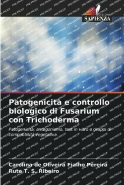 Patogenicit� e controllo biologico di Fusarium con Trichoderma