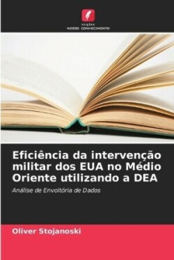 Eficiência da intervenção militar dos EUA no Médio Oriente utilizando a DEA