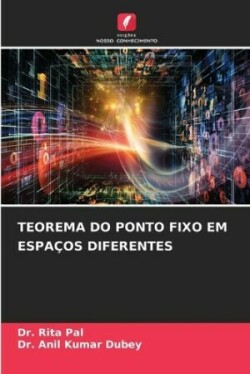 Teorema Do Ponto Fixo Em Espaços Diferentes