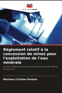 Règlement relatif à la concession de mines pour l'exploitation de l'eau minérale