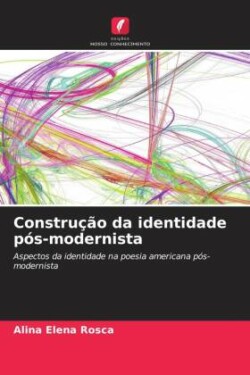 Construção da identidade pós-modernista