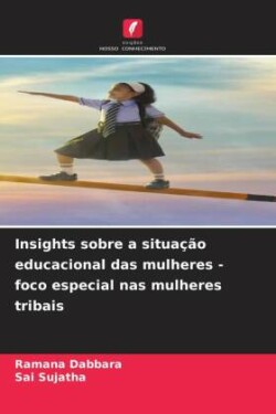 Insights sobre a situação educacional das mulheres - foco especial nas mulheres tribais