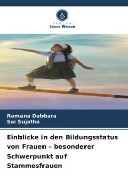 Einblicke in den Bildungsstatus von Frauen - besonderer Schwerpunkt auf Stammesfrauen