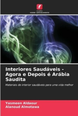 Interiores Saudáveis - Agora e Depois é Arábia Saudita