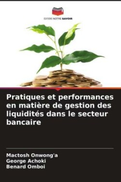 Pratiques et performances en matière de gestion des liquidités dans le secteur bancaire