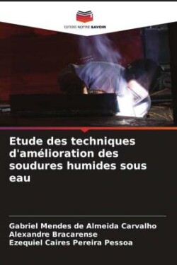 Etude des techniques d'amélioration des soudures humides sous eau