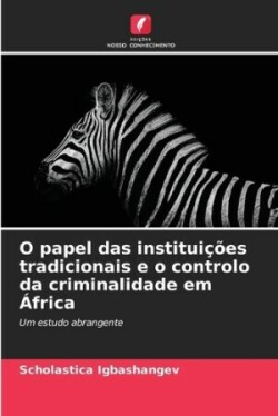 O papel das instituições tradicionais e o controlo da criminalidade em África