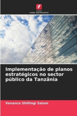 Implementação de planos estratégicos no sector público da Tanzânia