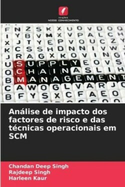 An�lise de impacto dos factores de risco e das t�cnicas operacionais em SCM