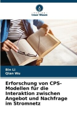 Erforschung von CPS-Modellen für die Interaktion zwischen Angebot und Nachfrage im Stromnetz