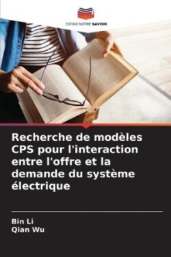 Recherche de modèles CPS pour l'interaction entre l'offre et la demande du système électrique