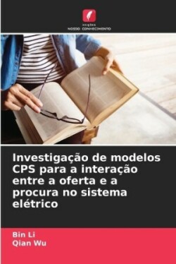 Investigação de modelos CPS para a interação entre a oferta e a procura no sistema elétrico