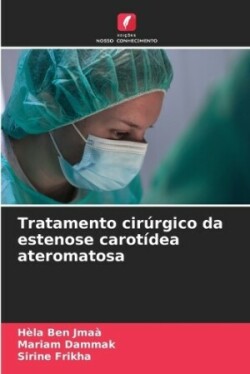 Tratamento cirúrgico da estenose carotídea ateromatosa