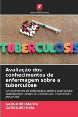 Avaliação dos conhecimentos de enfermagem sobre a tuberculose