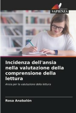 Incidenza dell'ansia nella valutazione della comprensione della lettura