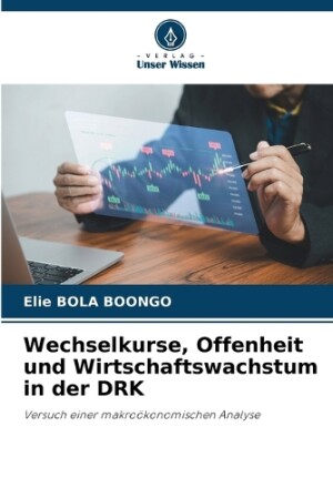 Wechselkurse, Offenheit und Wirtschaftswachstum in der DRK