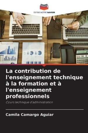 contribution de l'enseignement technique � la formation et � l'enseignement professionnels