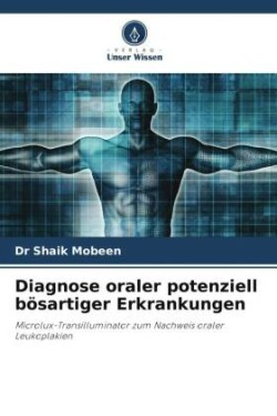 Diagnose oraler potenziell bösartiger Erkrankungen