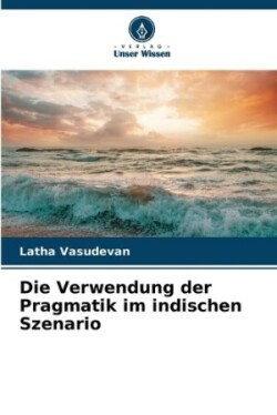 Verwendung der Pragmatik im indischen Szenario